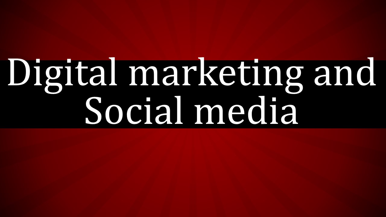 Digital marketing & Social media
